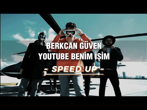 BERKCAN GÜVEN-YOUTUBE BENİM İŞİM (SPEED UP)