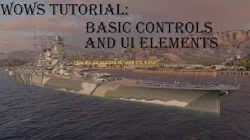 WoWS Tutorial: Basic Controls and UI Elements - World of Warships - #WoWS - #Tutorial