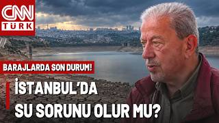 İstanbul’da Su Alarmı! İstanbul’un Su Rezervleri Ne Durumda? Orhan Şen Anlattı