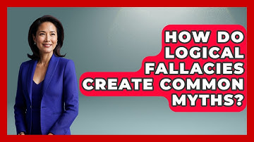 How Do Logical Fallacies Create Common Myths? - All About Myths and Conspiracies