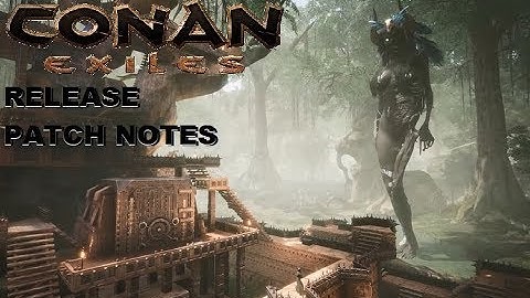 Conan Exiles Fully ON XBOX ~ Release Patch Notes