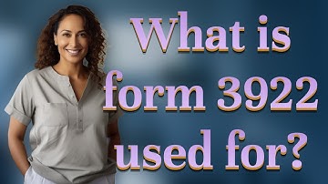 What is form 3922 used for?