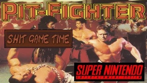 SHIT GAME TIME: PIT-FIGHTER (SNES - Contains Swearing!)