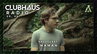 ClubHaus Radio Ep. 5 | MaMan