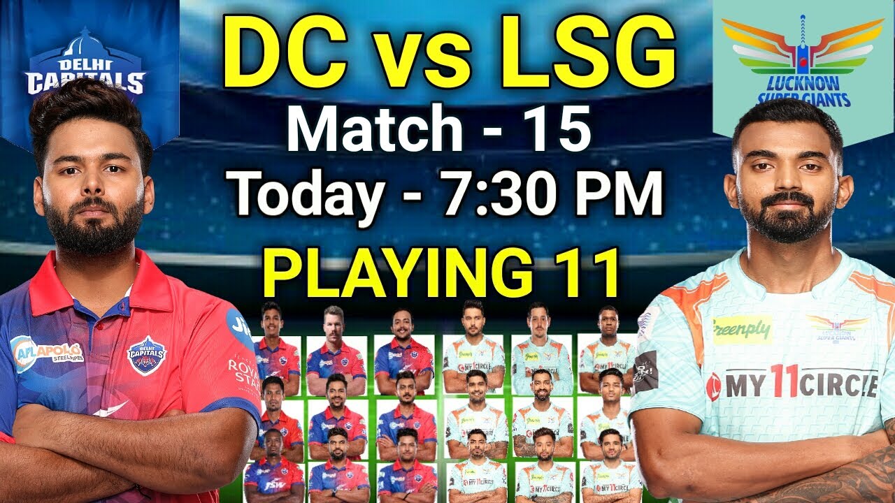 IPL 2022 | Lucknow Super Giants vs Delhi Capitals Playing 11 2022 | DC vs LSG Playing 11 IPL 2022