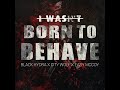 Black Hydra x Easy McCoy x City Wolf - I Wasn&#39;t Born To Behave