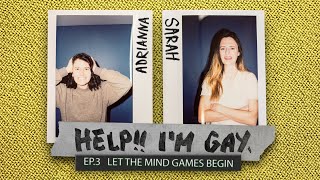 LESBIAN PODCAST - HELP! I'M GAY EPISODE 3 Let The Mind Games Begin