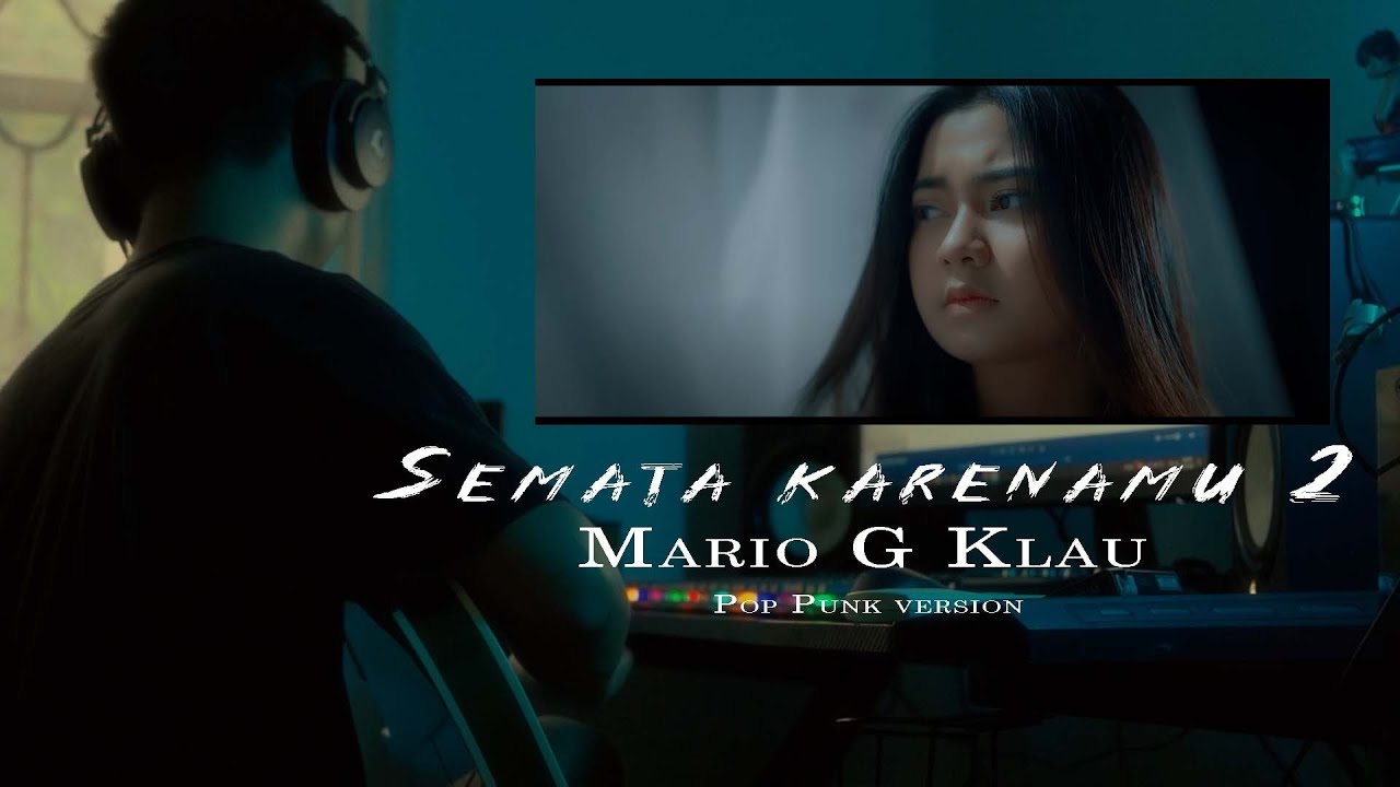 Semata Karenamu 2 - Mario G. Klau (Pop Punk version) - YouTube