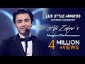 Ali Zafar Lux Style Awards Opening Ceremony Magical Performance