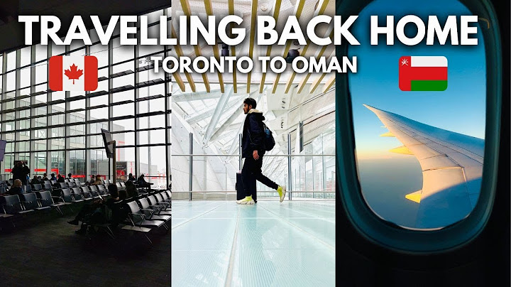 Travelling Back Home | Toronto to Oman | 20 Hours Journey!