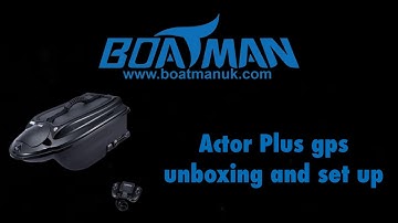 Boatman Actor Plus GPS Bait Boat unboxing and set up