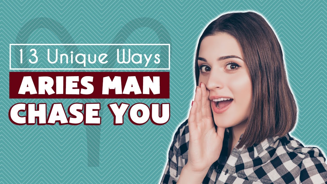 How To Get An Aries Man To Chase You (13 Unique Ways)