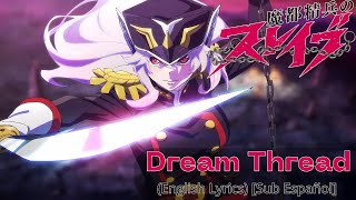 Chained Soldier op - "Dream Thread" by Akari Kito (English Lyrics) [Sub Español] TV Size