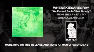Watch Whenskiesaregray We Passed Each Other Quietly video