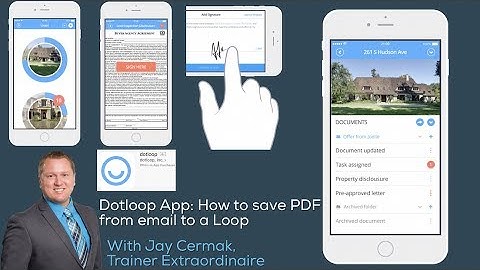 Dotloop App: How to save a pdf to a loop with Jay Cermak Trainer Extraordinaire