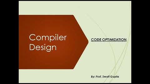 Code Optimization | Compiler Design | Swati  Gupta
