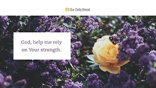 Strength in Weakness | Audio Reading | Our Daily Bread Devotional | April 10, 2023