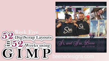 Week Five of 52 DigiScrap layouts in 52 weeks using GIMP