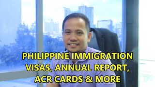 PHILIPPINE IMMIGRATION UPDATE NEWS! VISAS, ANNUAL REPORT, TAXES, MORE!