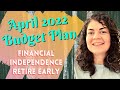 April 2022 Budget Plan • Financial Independence Retire Early North Carolina • FIRE Movement NC