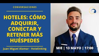 360 Hotel Management | Juan Miguel Alomar | Hoteles: cómo adquirir, conectar y retener más huéspedes
