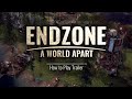 Endzone - A World Apart | How To Play Trailer | EN