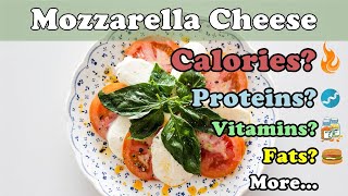 How many CALORIES does MOZZARELLA CHEESE?,  FIBER,  VITAMINS,  FATS,  CARBOHIDRATES #18