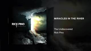 Rick Pino - Miracles In the River (Spontaneous) | The Undiscovered chords