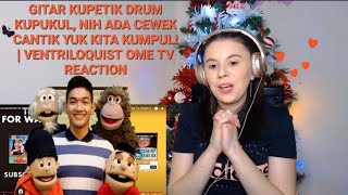 GITAR KUPETIK DRUM KUPUKUL, NIH ADA CEWEK CANTIK YUK KITA KUMPUL! | VENTRILOQUIST OME TV REACTION😍