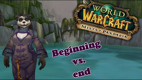 MoP - Beginning vs. End (WoW Machinima)