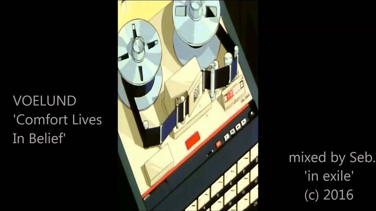 VOELUND 'Comfort Lives In Belief' [mixed by Seb.  'in exile' (c) 2016]