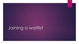 Joining a waitlist