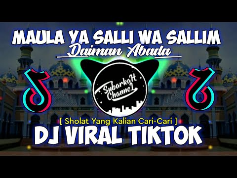 DJ MAULA YA SALLI WA SALLIM DAIMAN ABADA || DJ TIKTOK VIRAL