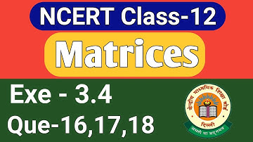 Q-16,17,18 | Exe-3.4 | Matrices | NCERT 12th #matrix #exercise3.4 #matrices #matricesclass12