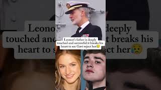 Heartbroken Father Sees Leonor Rejected#leonor#gavi#spain#spanyol#america#italy#fifa#royalfamily