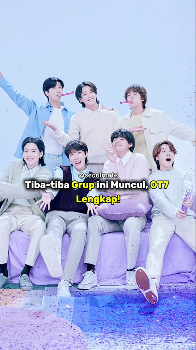 Tiba-tiba Mereka Muncul, OT7 Lengkap!