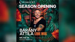 Bárány Attila @ Romkert Season Opening Party 2024.05.04. Live Mix