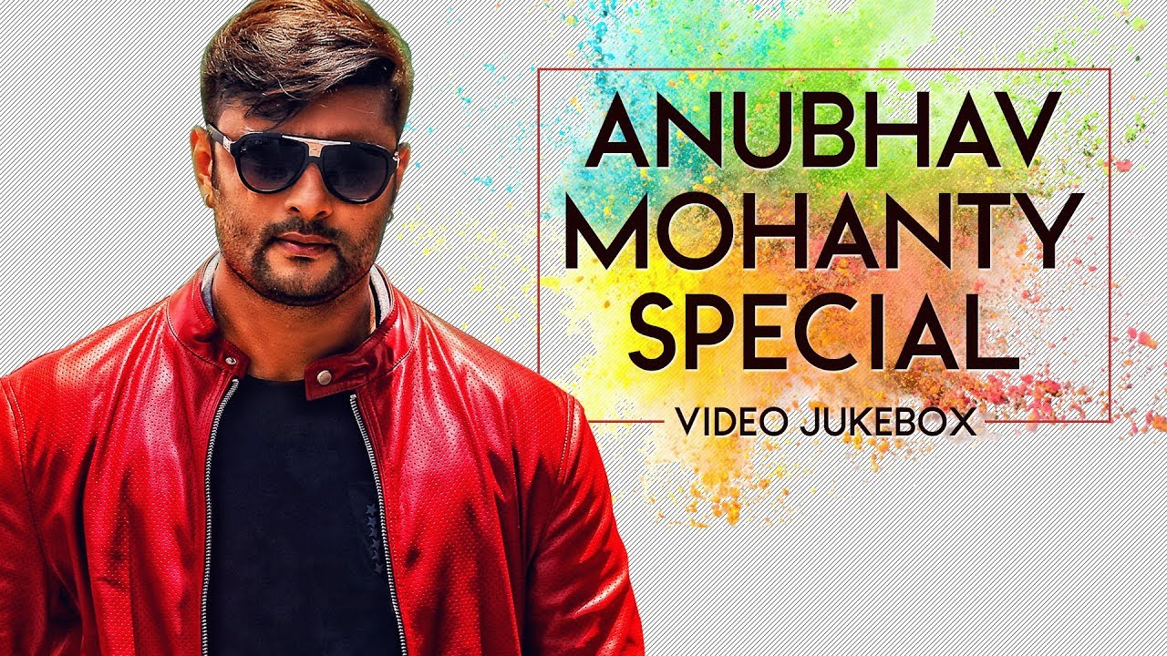 Anubhav Mohanty Special  Odia Hits   Video Song Jukebox  Nonstop Hits