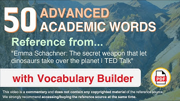 50 Advanced Academic Words Ref from "The secret weapon that let dinosaurs take over the planet, TED"