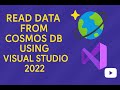 Read data from Cosmos DB using visual studio 2022 Step by step.