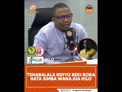 TSHABALALA NDIYO BEKI BORA HATA SIMBA WANAJUA