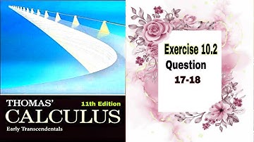 Thomas Calculus || Exercise 10.2 || Question 17-18 || Ellipses || Allah Dad