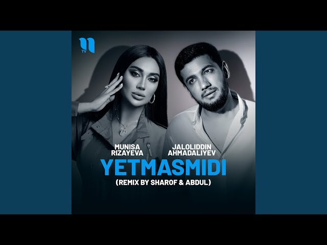 Yetmasmidi (remix by Sharof & Abdul)