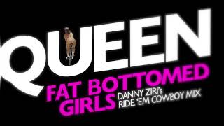 Queen - Fat Bottomed Girls (Danny Z's 'Ride 'Em Cowboy Mix)