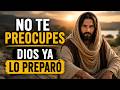 NO TE PREOCUPES, DIOS YA LO PREPARÓ — TU ESPERA TIENE UN PROPÓSITO