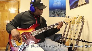 Video thumbnail of "Maze featuring Frankie Beverly - I Wanna Thank You (Bass Cover)"