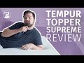 TEMPUR-Topper Supreme Review - The Best Pressure Relief?