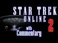 Star Trek Online Game Play with Commentary (Episode 2 - WMDs)