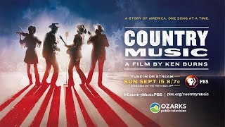Country Music | A Film by Ken Burns | PBS | Ozarks Public Television