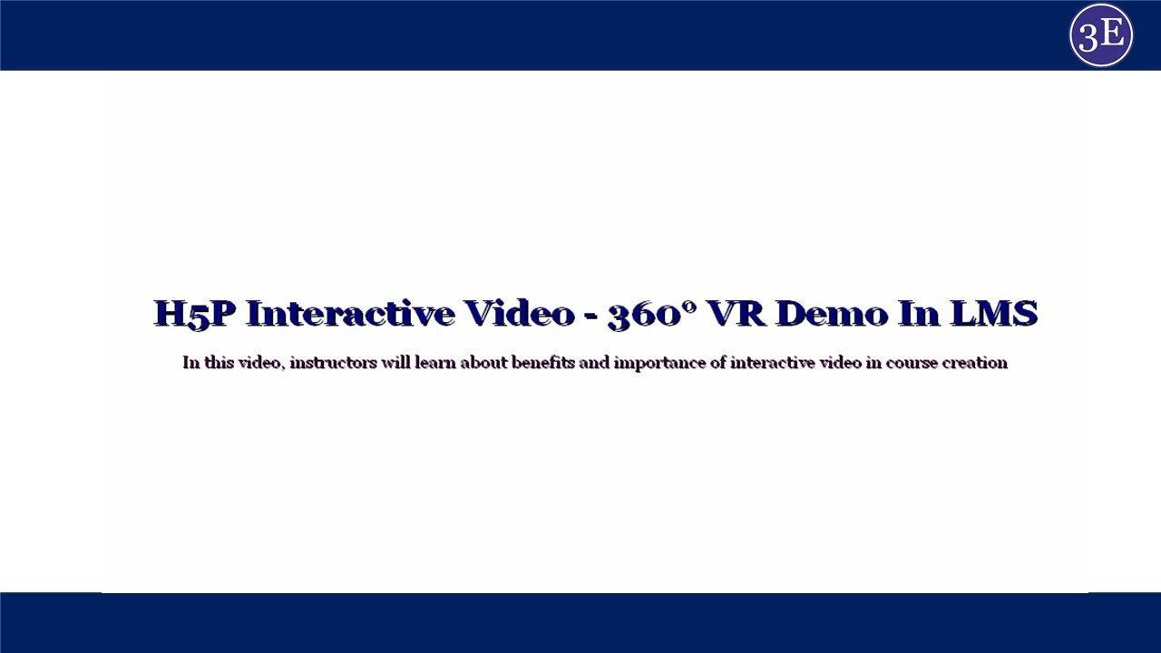 How 360° VR Interactive H5P Video Content Works In Moodle LMS I 3E ...